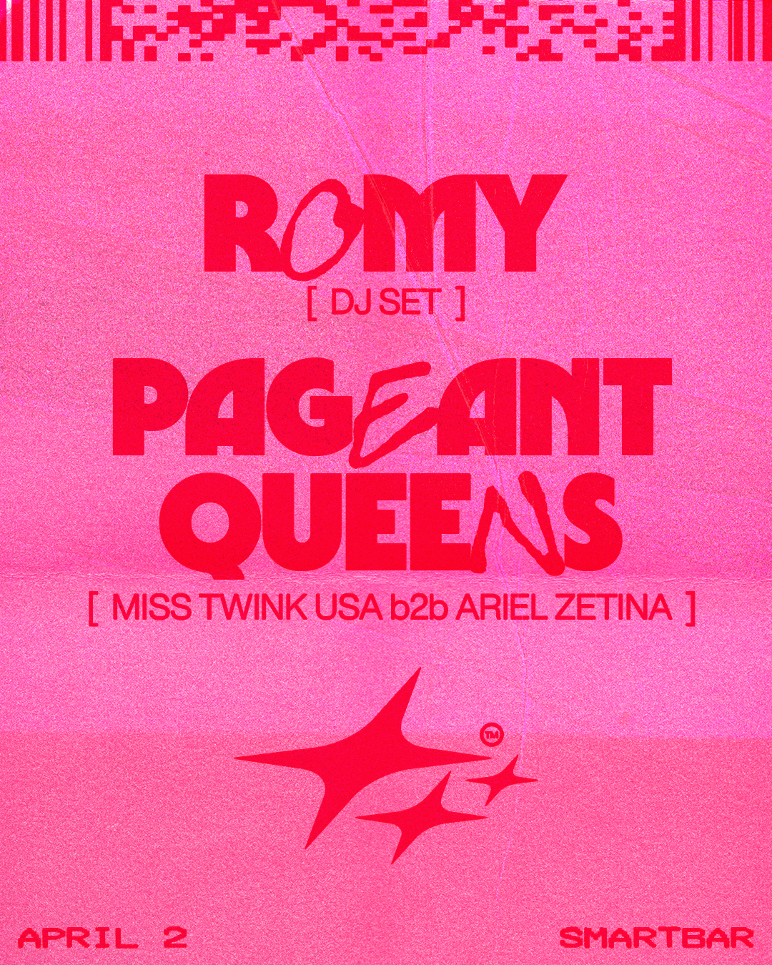 Romy (DJ Set) * Pageant Queens (Miss Twink USA b2b Ariel Zetina)